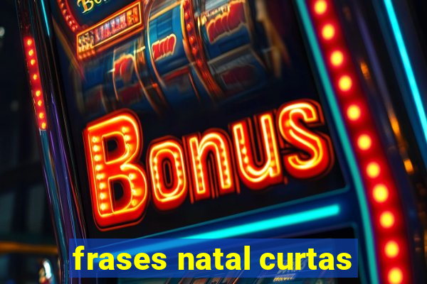 frases natal curtas