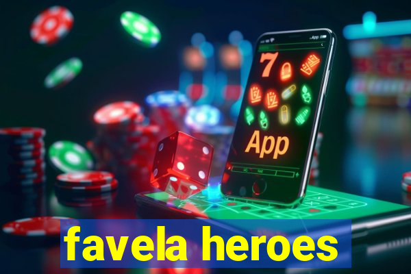 favela heroes