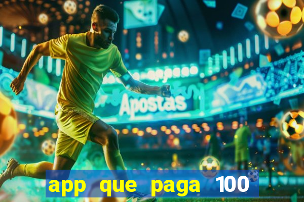 app que paga 100 reais por dia