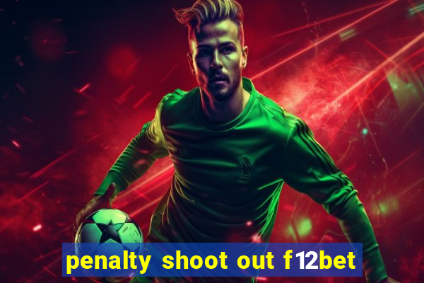 penalty shoot out f12bet