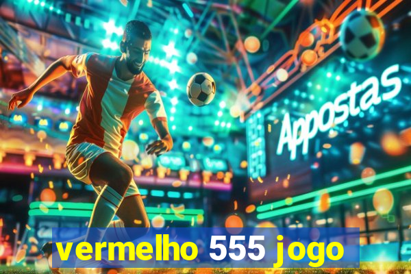 vermelho 555 jogo