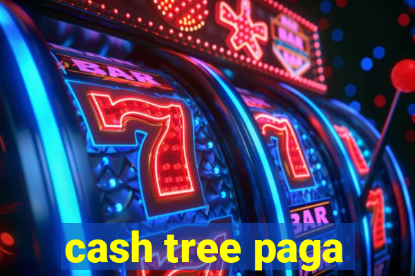 cash tree paga