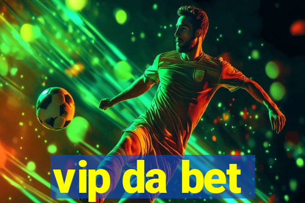 vip da bet