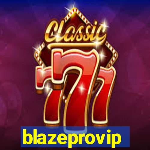 blazeprovip