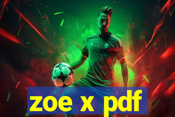 zoe x pdf