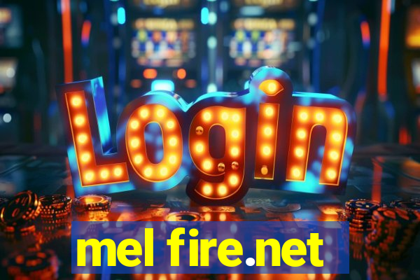 mel fire.net