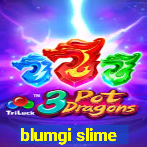 blumgi slime