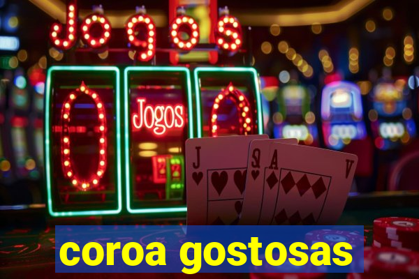 coroa gostosas