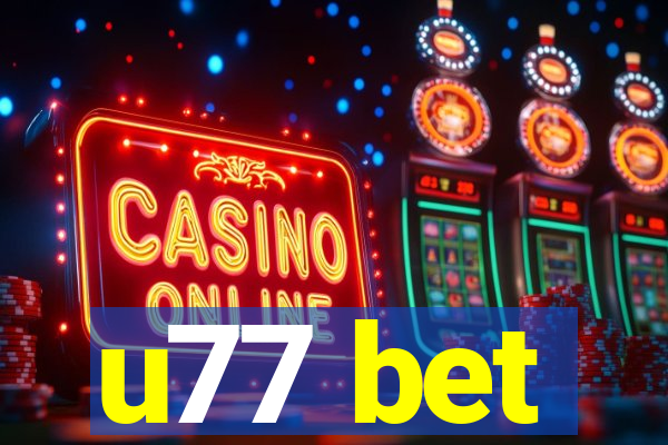 u77 bet