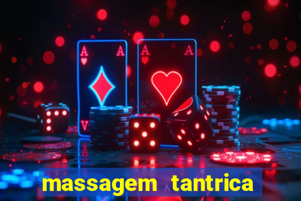 massagem tantrica em porto alegre