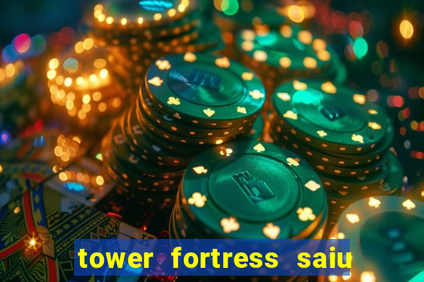 tower fortress saiu da play store