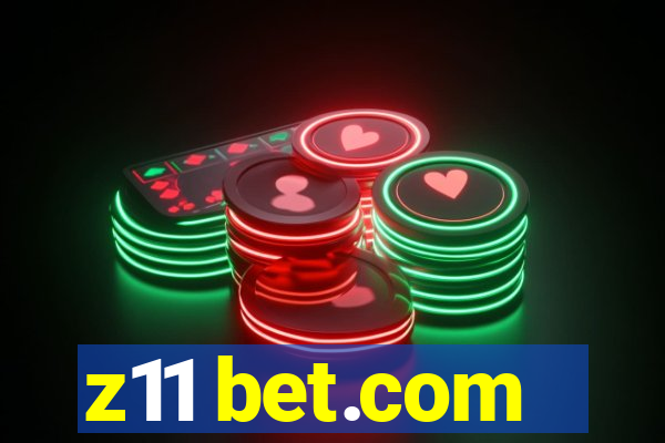 z11 bet.com