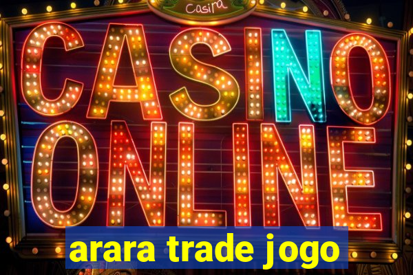 arara trade jogo