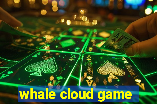 whale cloud game