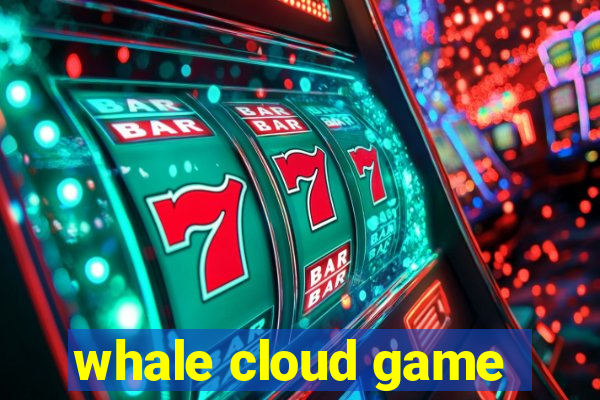 whale cloud game