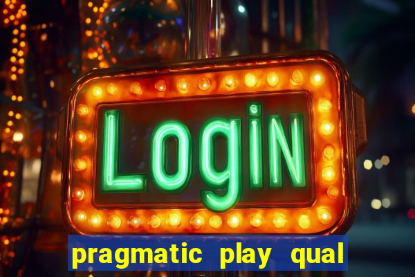 pragmatic play qual jogo paga mais