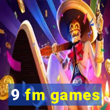 9 fm games