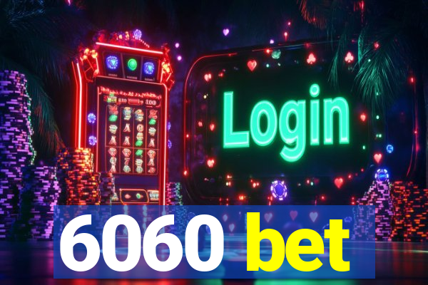 6060 bet