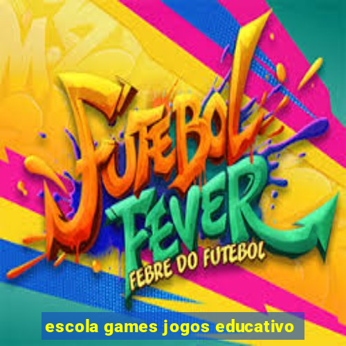 escola games jogos educativo