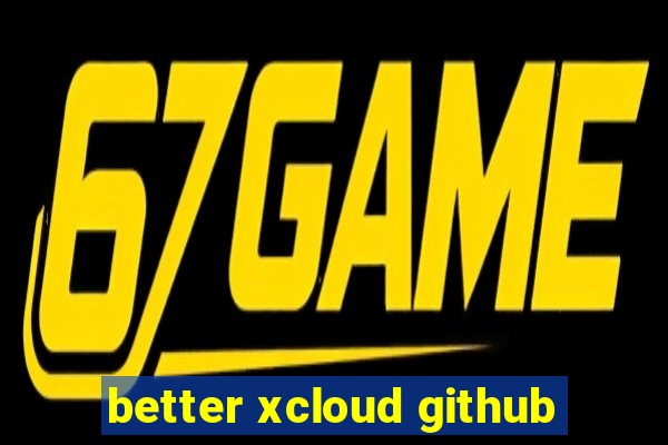 better xcloud github