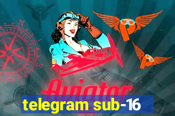 telegram sub-16