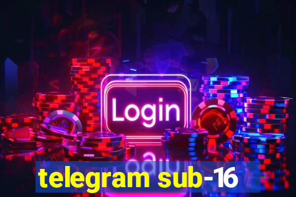 telegram sub-16