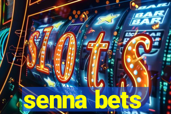 senna bets