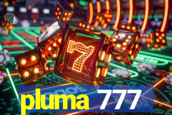 pluma 777