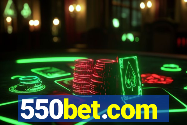 550bet.com