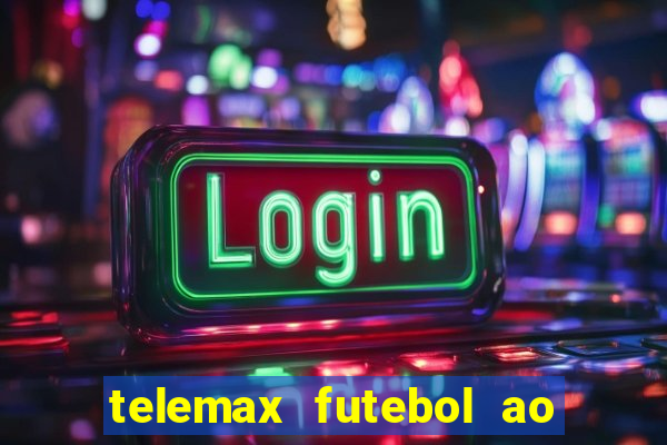 telemax futebol ao vivo gratis