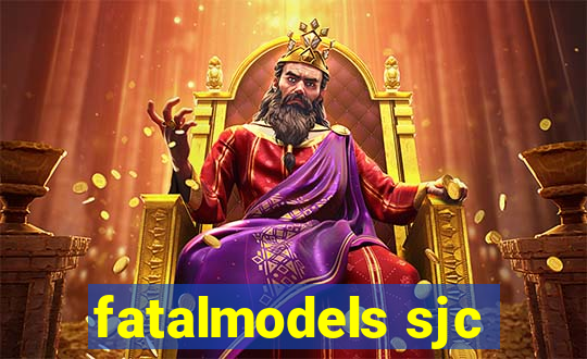 fatalmodels sjc