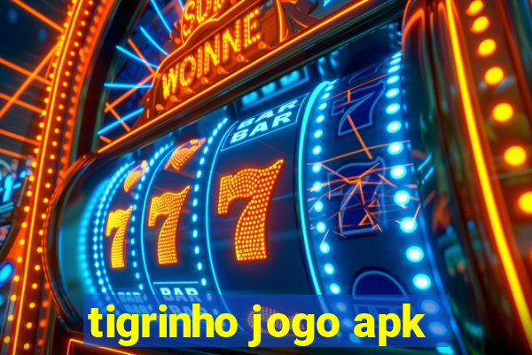 tigrinho jogo apk