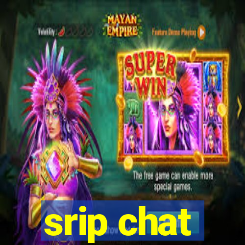 srip chat