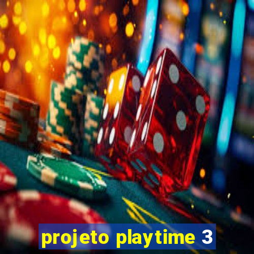 projeto playtime 3