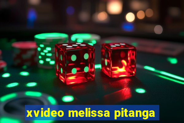 xvideo melissa pitanga