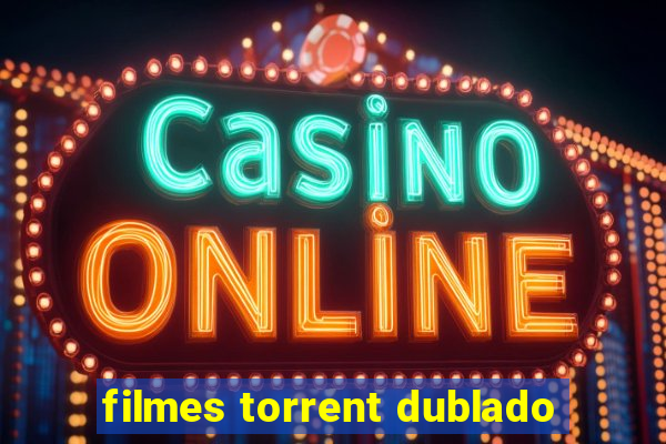 filmes torrent dublado