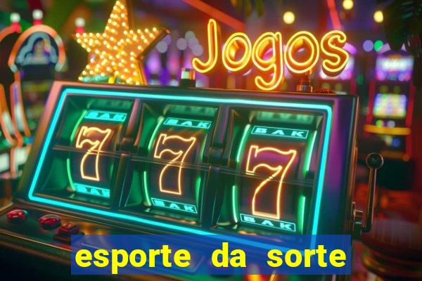 esporte da sorte deposito minimo