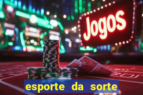 esporte da sorte deposito minimo