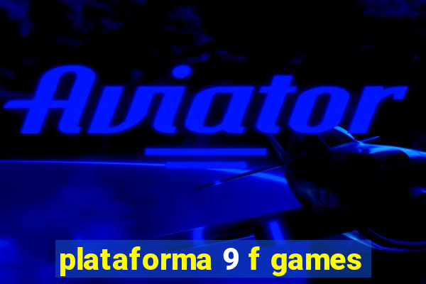 plataforma 9 f games