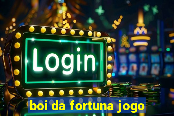 boi da fortuna jogo