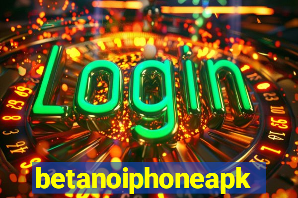 betanoiphoneapk