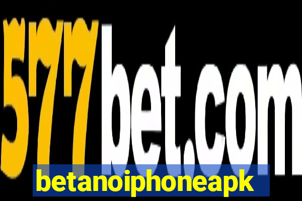 betanoiphoneapk