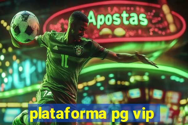 plataforma pg vip