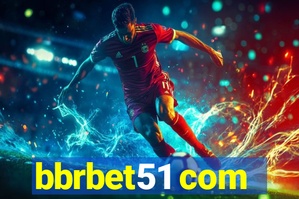 bbrbet51 com