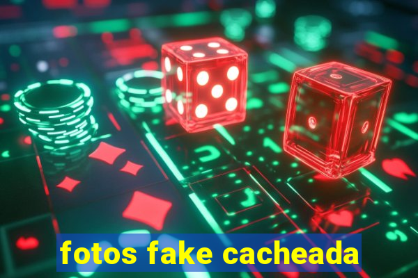 fotos fake cacheada