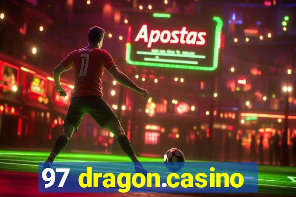 97 dragon.casino