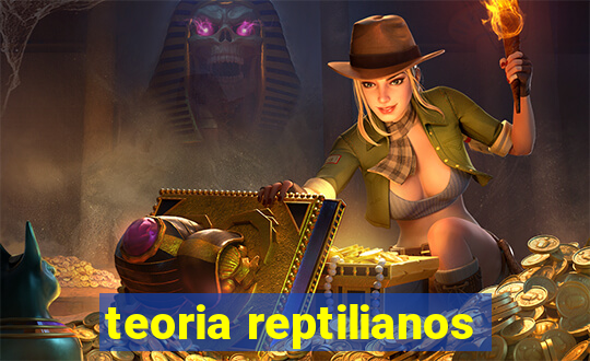 teoria reptilianos