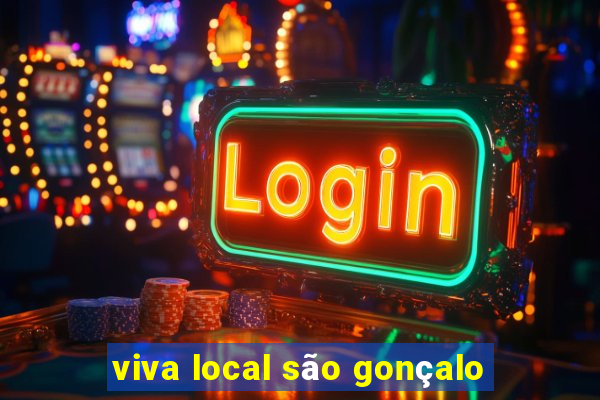 viva local são gonçalo