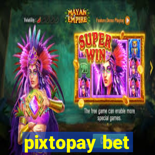 pixtopay bet