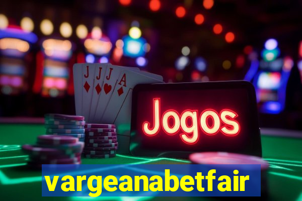 vargeanabetfair